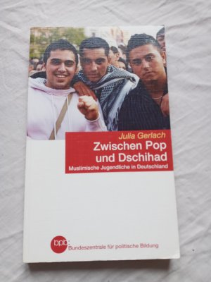 bpb Schriftenreihe Band 593 Zwischen Pop und Dschihad - Muslimische Jugendliche in Deutschland