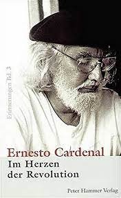 neues Buch – Ernesto Cardenal – Im Herzen der Revolution - Erinnerungen Bd. 3  ERSTAUSGABE