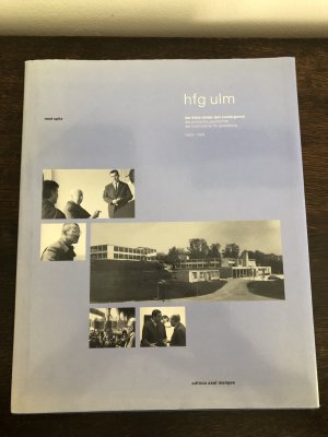 hfg Ulm - der Blick hinter den Vordergrund die politische Geschichte der Hochschule für Gestaltung 1953 - 1968