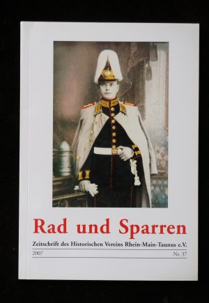 gebrauchtes Buch – Historischer Verein Rhein-Main-Taunus e – Rad und Sparren - Zeitschrift Rhein-Main-Taunus Heft 37 ( 2007 ), Kriftel