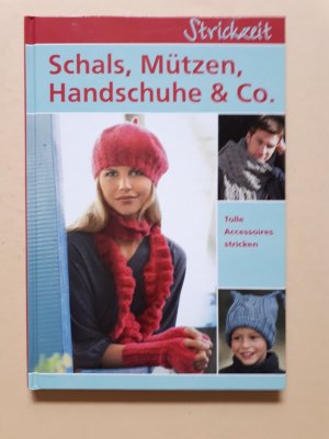 gebrauchtes Buch – Strickzeit   -   Schals, Mützen, Handschuhe & Co    ---    Tolle Accessoires stricken