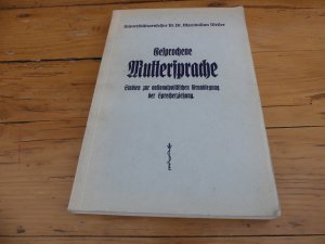 Gesprochene Muttersprache. Studien zur nationalpolitischen Grundlegung der Sprecherziehung