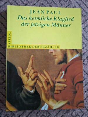 gebrauchtes Buch – Jean Paul – Bibliothek der Erzähler / Das heimliche Klaglied der jetzigen Männer