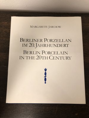 Berliner Porzellan im Zwanzigsten Jahrhundert