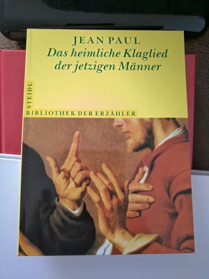 gebrauchtes Buch – Jean Paul – Bibliothek der Erzähler / Das heimliche Klaglied der jetzigen Männer