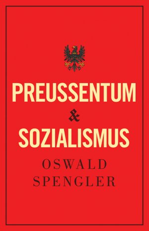 neues Buch – Oswald Spengler – Preußentum und Sozialismus