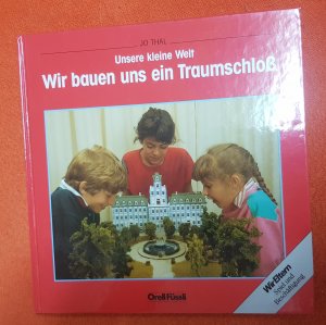 Wir bauen uns ein Traumschloss