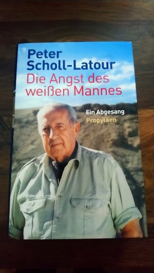 gebrauchtes Buch – Scholl-Latour, Peter – Die Angst des weißen Mannes