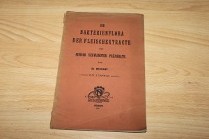 Die Bakterienflora einiger Fleischextracte und verwandter Präparate. Inaugural-Dissertation zur Erlangung der hohen philosophischen Fakultät der Universität […]