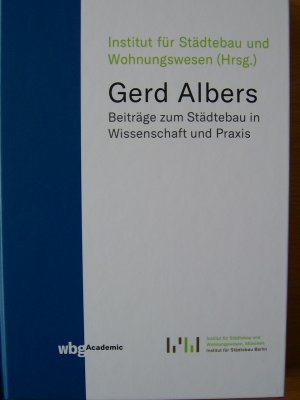 gebrauchtes Buch – Institut für Städtebau und Wohnungswesen  – Gerd Albers. Beiträge zum Städtebau in Wissenschaft und Praxis