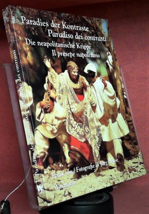 Paradies der Kontraste/Paradiso dei contrasti - Die neapolitanische Krippe/Il presepe napoletano