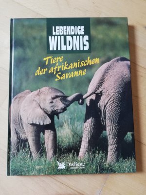 gebrauchtes Buch – Lebendige Wildnis – Tiere der afrikanischen Savanne