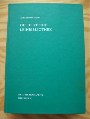 Die Deutsche Leihbibliothek. Geschichte einer literarischen Institution (1756-1914). Beiträge zum Buch- und Bibliothekswesen. Band 29.