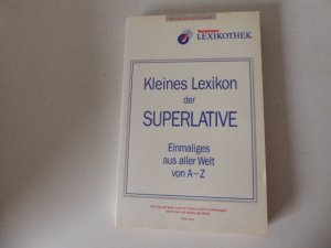 gebrauchtes Buch – Bertelsmann Lexikothek – Kleines Lexikon der Superlative. Einmaliges aus aller Welt von A-Z. TB