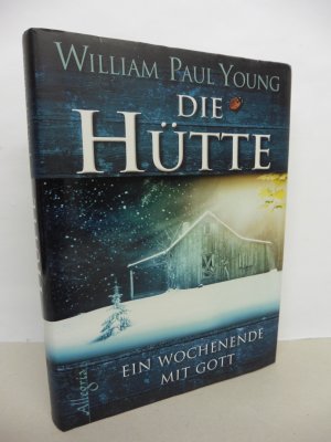 gebrauchtes Buch – Young, William P – Die Hütte - Ein Wochenende mit Gott