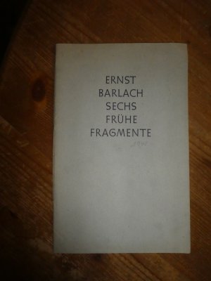 Sechs frühe Fragmente.