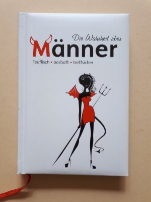 gebrauchtes Buch – Sonja Sammüller  – Die Wahrheit über Männer - Teuflisch, boshaft, treffsicher