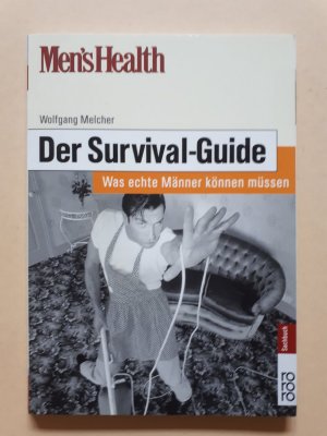 Der Survival-Guide: Was echte Männer können müssen