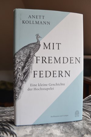 gebrauchtes Buch – Anett Kollmann – Mit fremden Federn - Eine kleine Geschichte der Hochstapelei (Hochstapler)