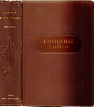 Psychiatrie. Ein Lehrbuch für Studirende und Aerzte (5., vollständig umgearbeitete Auflage).