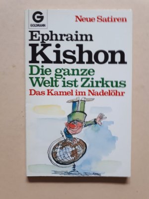 Die ganze Welt ist Zirkus  ///  Das Kamel im Nadelöhr