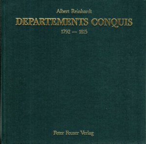 Departements conquis: 1792 - 1815; Katalog der eroberten Departements und der illyrischen Provinzen.