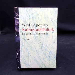 gebrauchtes Buch – Wolf Lepenies – Kultur und Politik : deutsche Geschichten