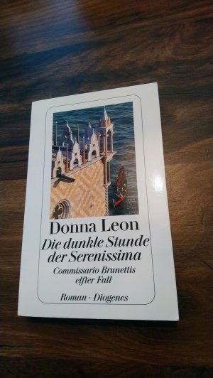 gebrauchtes Buch – Leon, Donna – Die dunkle Stunde der Serenissima - Commissario Brunettis elfter Fall