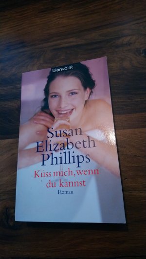 gebrauchtes Buch – Phillips, Susan Elizabeth – Küss mich, wenn du kannst