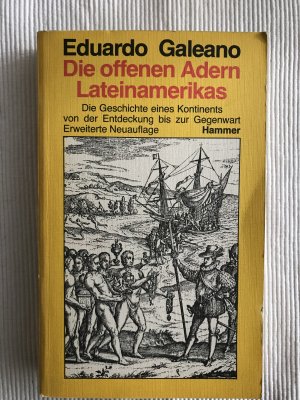 gebrauchtes Buch – Eduardo Galeano – Die offenen Adern Lateinamerikas - Die Geschichte eines Kontinents