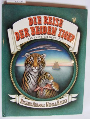 Die Reise der beiden Tiger. Eine Geschichte mit (15 ganzs. farb.) Bildern von Nicola Bayley. ("Insel-Bilderbuch")