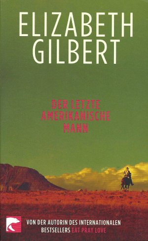 gebrauchtes Buch – Elizabeth Gilbert – Der letzte amerikanische Mann