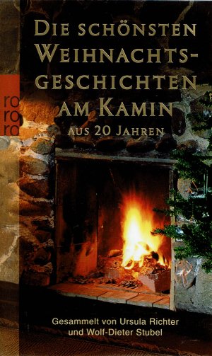 Die schönsten Weihnachtsgeschichten am Kamin aus 20 Jahren (rororo 24145)