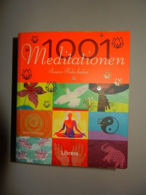 1001 Meditationen - Einzigartige Sammlung von Schritt für Schritt Meditationen