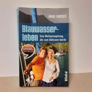 gebrauchtes Buch – Heike Dorsch – Blauwasserleben - Eine Weltumsegelung, die zum Albtraum wurde