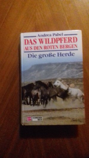 Das Wildpferd aus den roten Bergen Die grosse Herde.Sammelband 1 Verlag Schneider Buch 1992