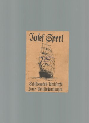 antiquarisches Buch – Josef Sperl Schiffsmodell-Werkstoffe Pläne-Werkstoffpackungen Katalog um 1940