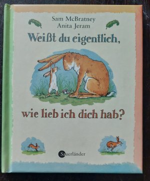 gebrauchtes Buch – Sam McBratney – Weißt Du eigentlich, wie lieb ich Dich habe? (kleine Ausgabe)