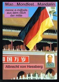 Mao ... Mondfest ... Mandarin: Meine E-Mails aus dem Reich der Mitte. -