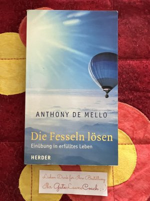 gebrauchtes Buch – Mello, Anthony – Die Fesseln lösen - Einübung in erfülltes Leben