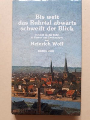 Bis weit das Ruhrtal abwärts schweift der Blick