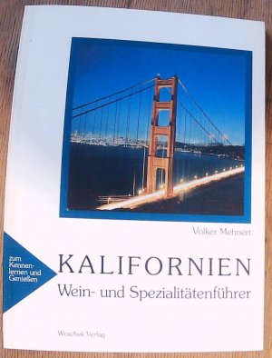 gebrauchtes Buch – Volker Mehnert – Kalifornien Wein- und Spezialitätenführer