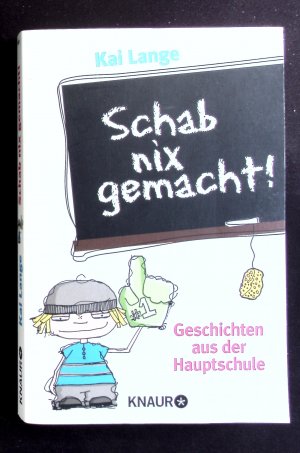 gebrauchtes Buch – Kai Lange – Schab nix gemacht! - Geschichten aus der Hauptschule