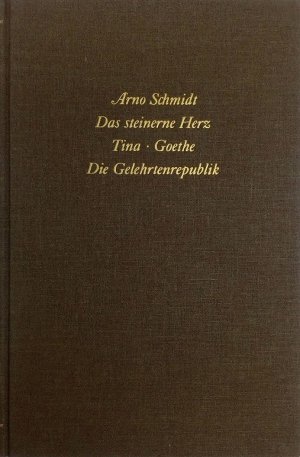 Bargfelder Ausgabe. Arno Schmidt Stiftung im Suhrkamp Verlag. Werkgruppe I-IV / Romane, Erzählungen, Gedichte, Juvenilia / Das steinerne Herz /Tina /Goethe […]