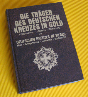 Die Träger des Deutschen Kreuzes in Gold (Kriegsmarine-Luftwaffe-Waffen-SS) und des Deutschen Kreuzes in Silber (Heer-Kriegsmarine-Luftwaffe-Waffen-SS […]