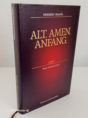 gebrauchtes Buch – Heribert Prantl – Alt. Amen. Anfang. ~ Neue Denkanstöße