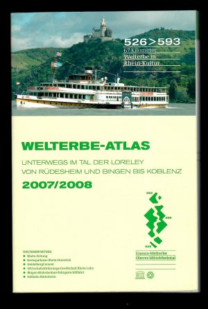 gebrauchtes Buch – Welterbe-Atlas Unterwegs im Tal der Loreley von Rüdesheim und Bingen bis Koblenz 2007/2008