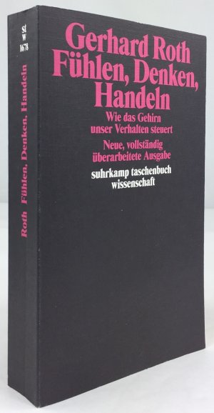 Fühlen, Denken, Handeln. Wie das Gehirn unser Verhalten steuert. Neue, vollständig überarbeitete Ausgabe.