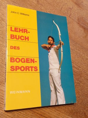 gebrauchtes Buch – Williams, John C – Lehrbuch des Bogensports