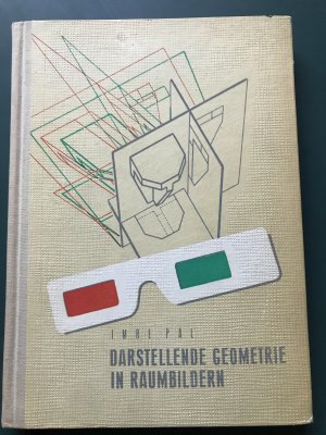 antiquarisches Buch – Imre Pal – Darstellende Geometrie in Raumbildern . 1.Aufl.d.dt.Übersetzung - mit 235 Fig.u.284 Raumbildern -mit Beilagen : Zwei doppelfarbige Brillen